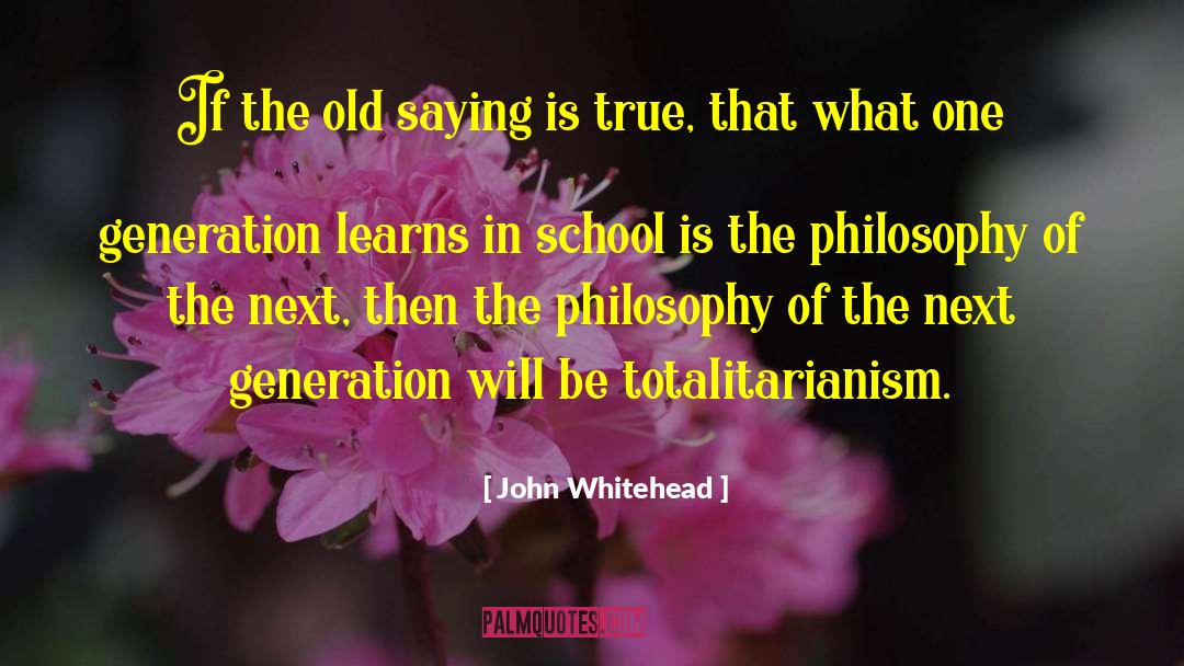 John Whitehead Quotes: If the old saying is