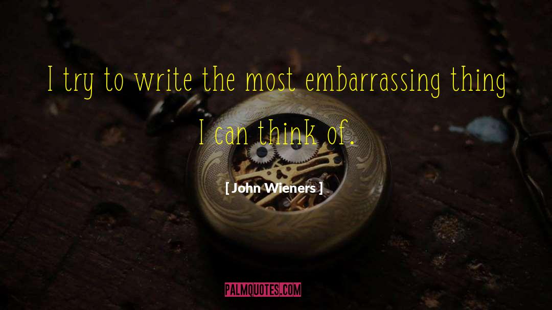 John Wieners Quotes: I try to write the