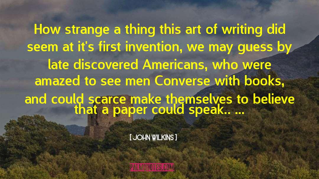 John Wilkins Quotes: How strange a thing this