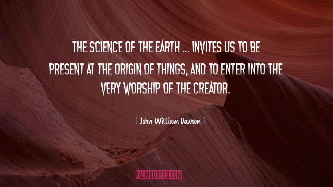John William Dawson Quotes: The science of the earth