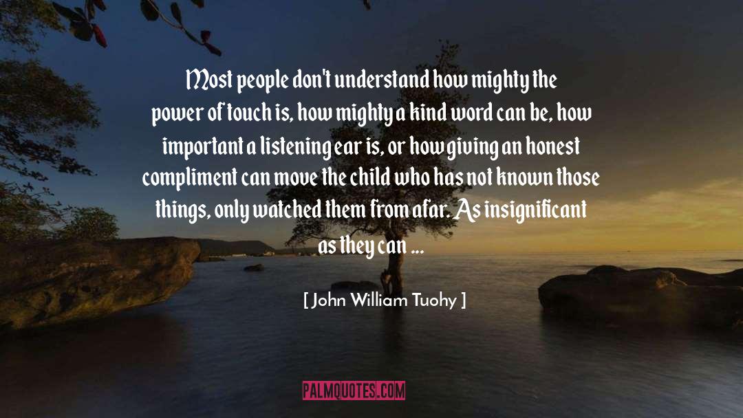 John William Tuohy Quotes: Most people don't understand how