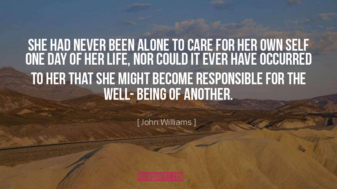 John Williams Quotes: she had never been alone