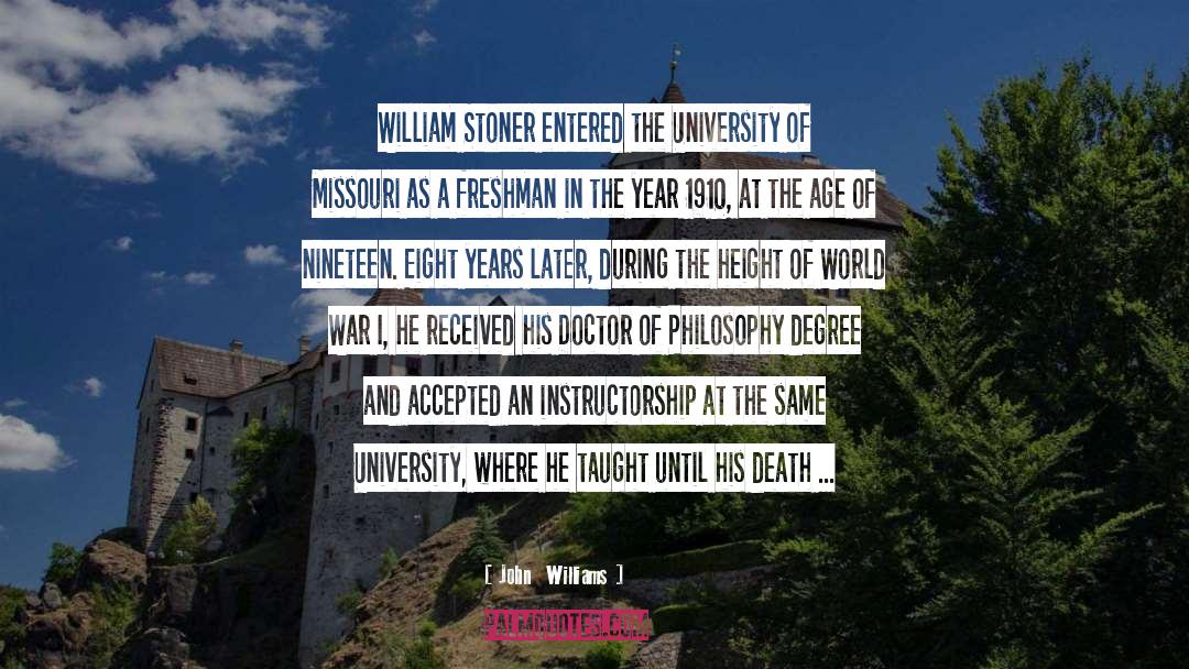 John Williams Quotes: William Stoner entered the University