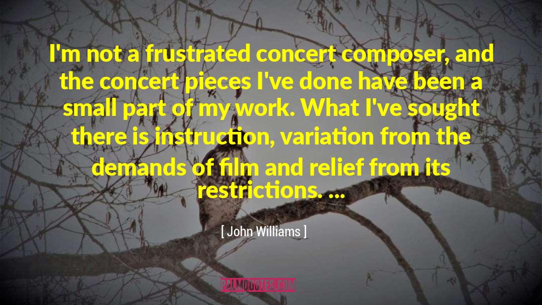 John Williams Quotes: I'm not a frustrated concert