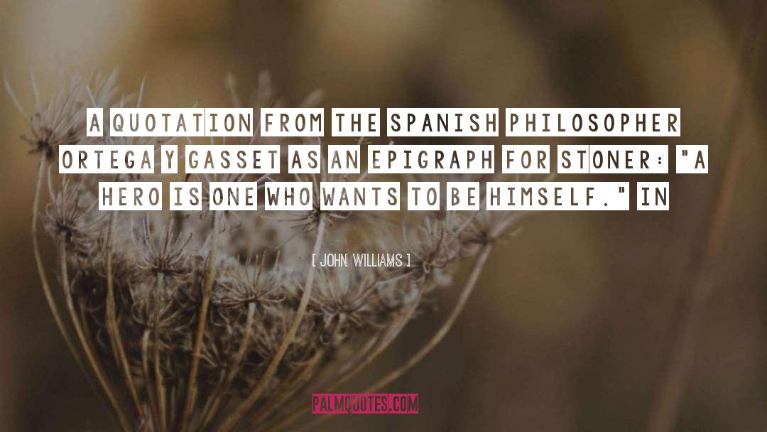 John Williams Quotes: a quotation from the Spanish