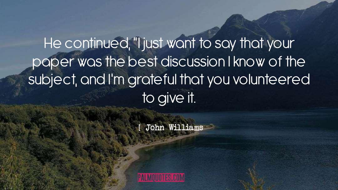 John Williams Quotes: He continued, 