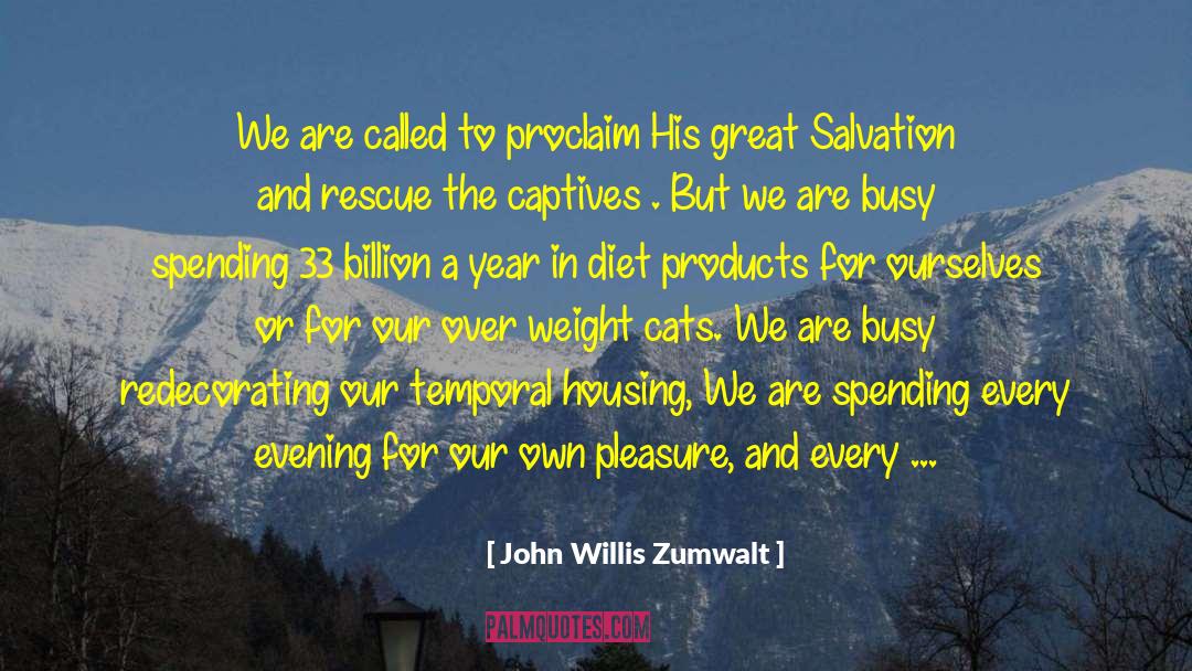 John Willis Zumwalt Quotes: We are called to proclaim