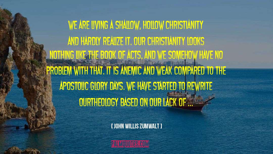 John Willis Zumwalt Quotes: We are living a shallow,