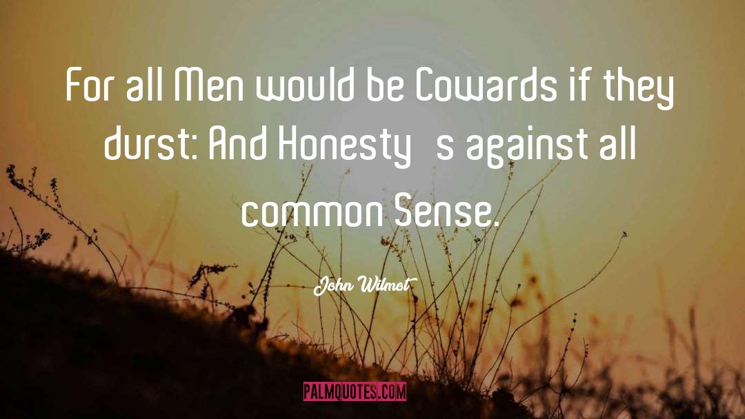 John Wilmot Quotes: For all Men would be