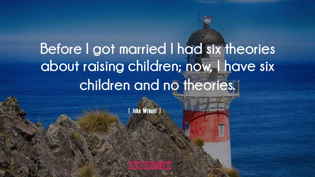 John Wilmot Quotes: Before I got married I