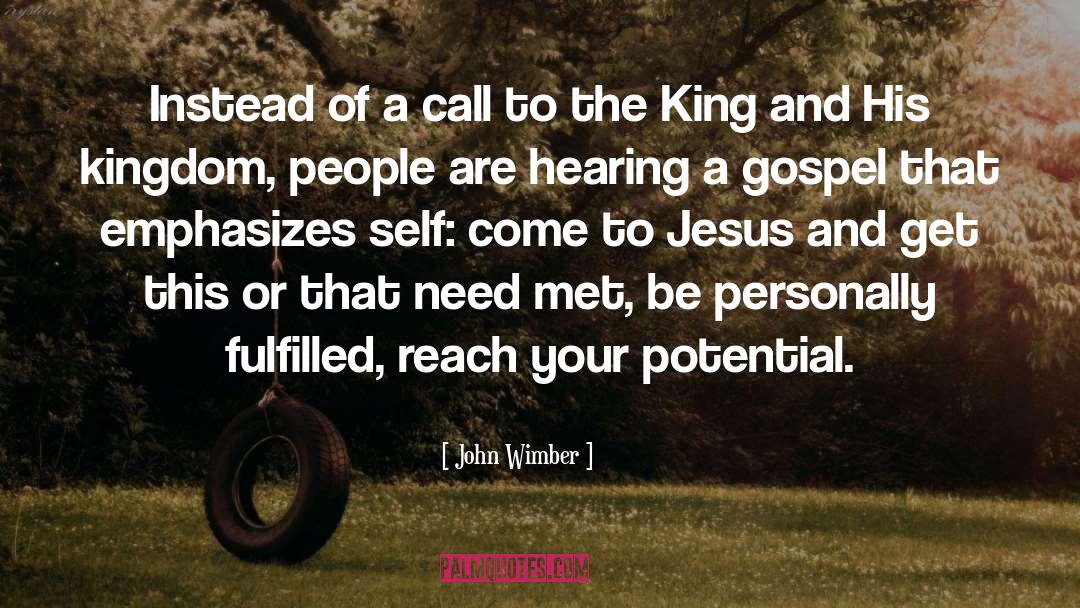 John Wimber Quotes: Instead of a call to