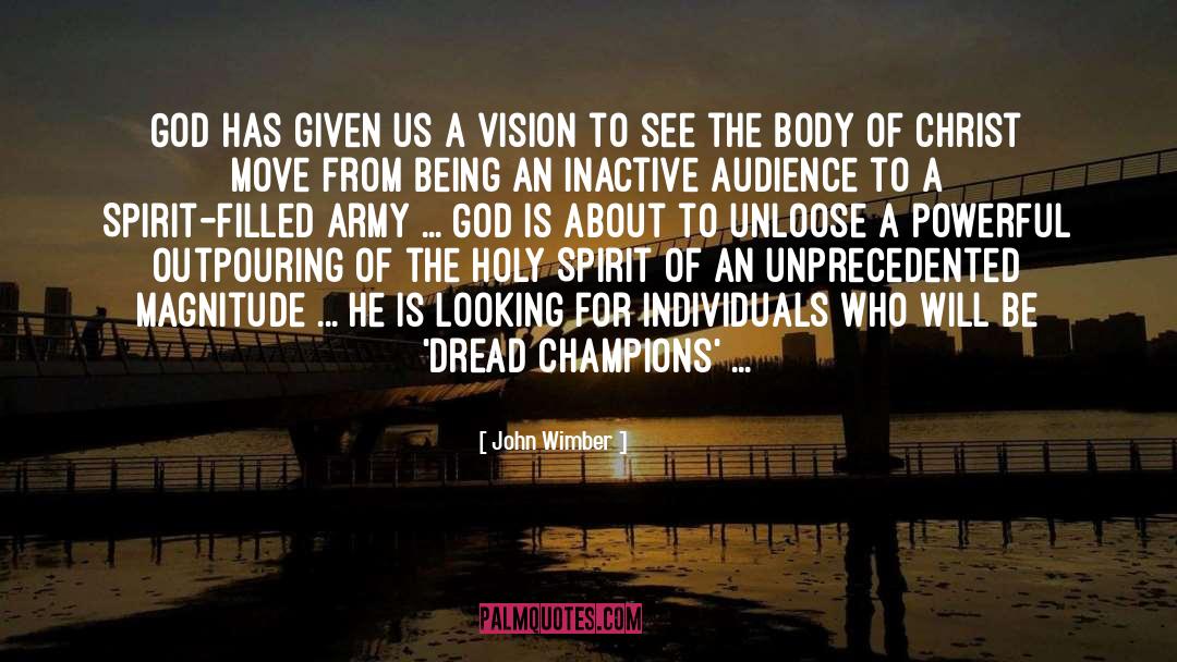 John Wimber Quotes: God has given us a