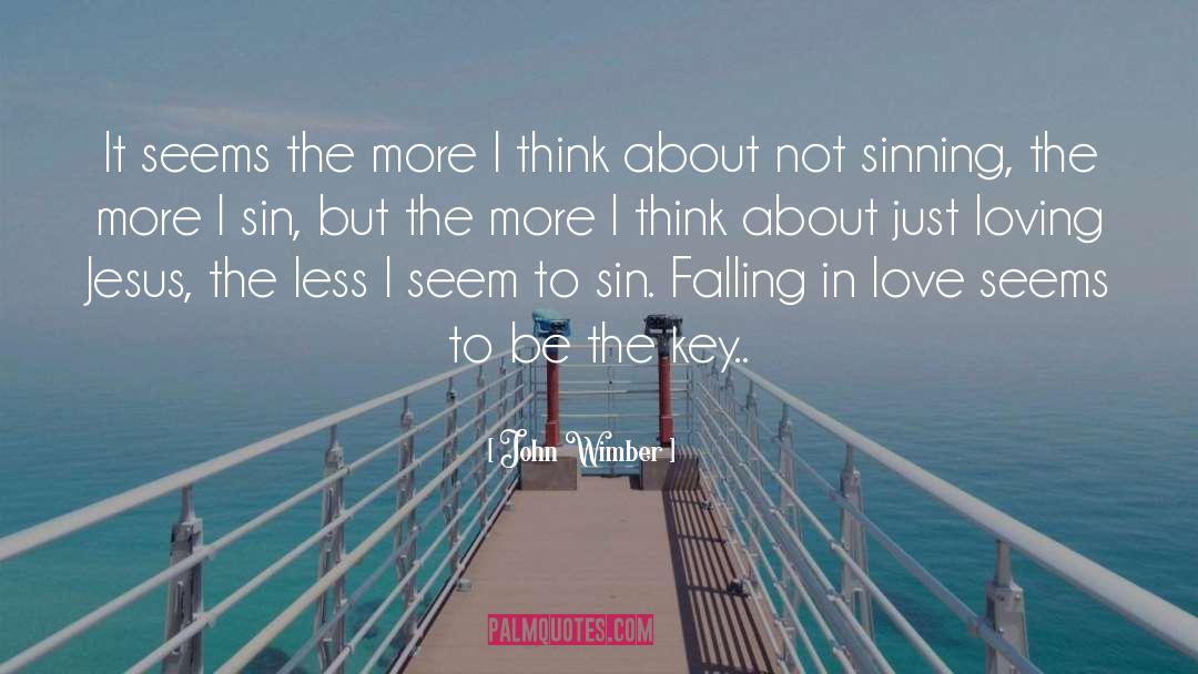 John Wimber Quotes: It seems the more I