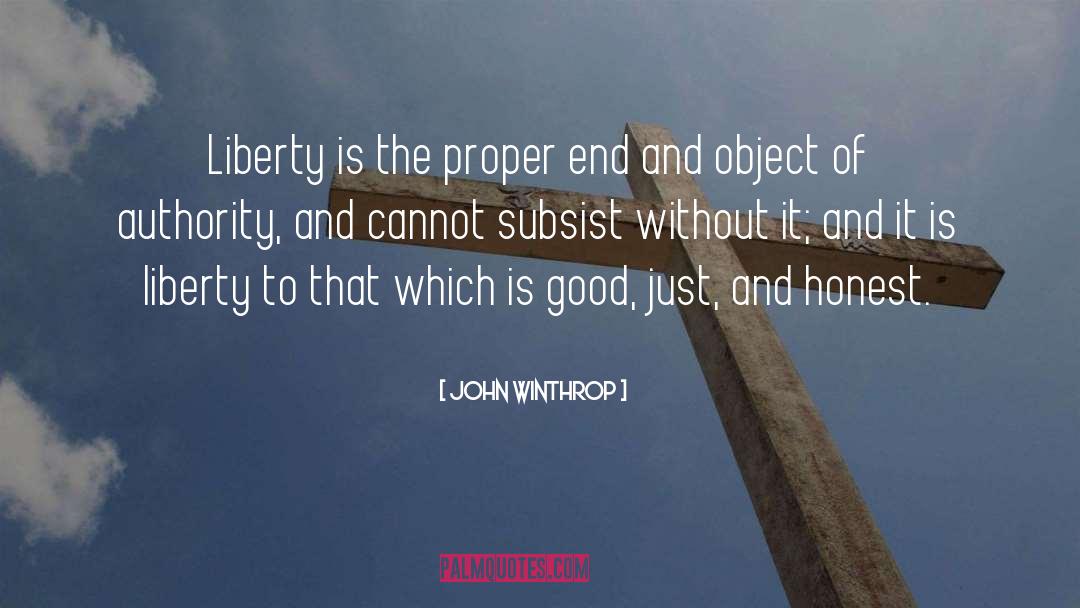 John Winthrop Quotes: Liberty is the proper end