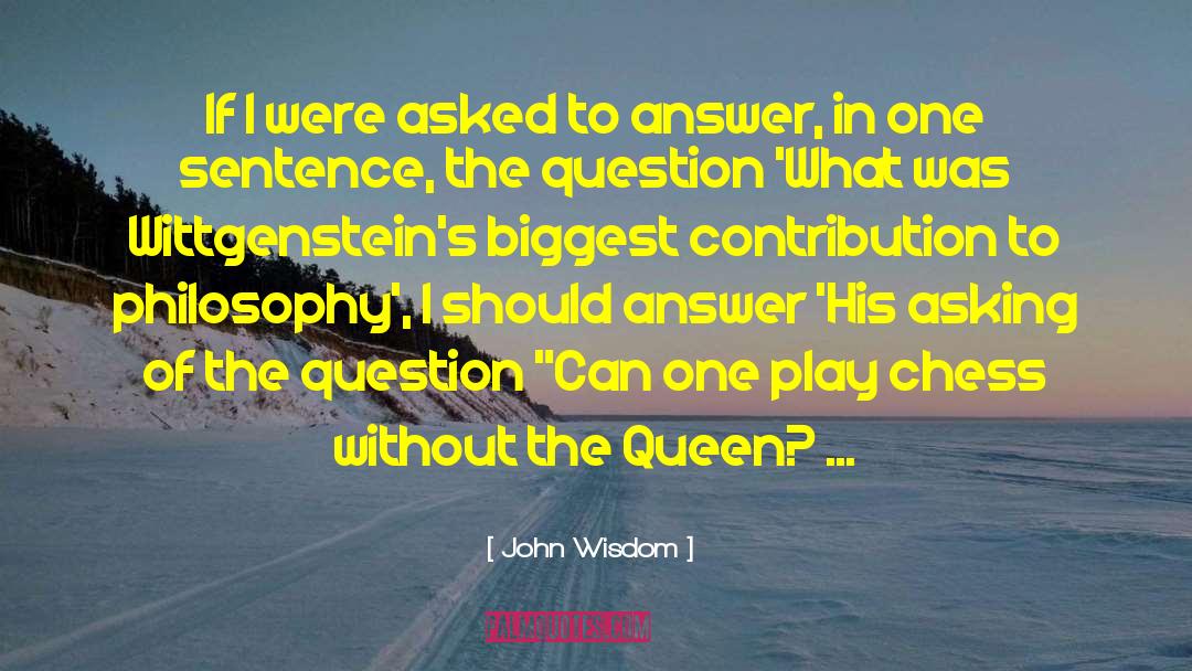 John Wisdom Quotes: If I were asked to