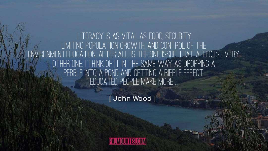 John Wood Quotes: ...literacy is as vital as