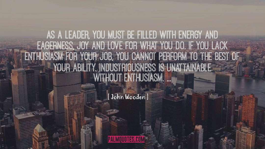 John Wooden Quotes: As a leader, you must