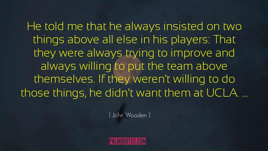 John Wooden Quotes: He told me that he