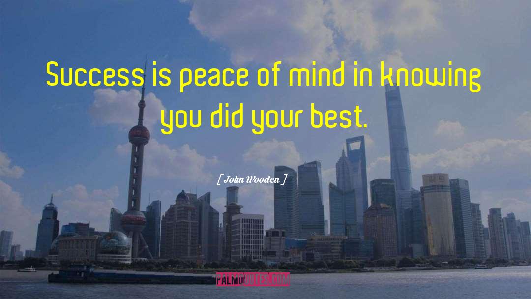 John Wooden Quotes: Success is peace of mind