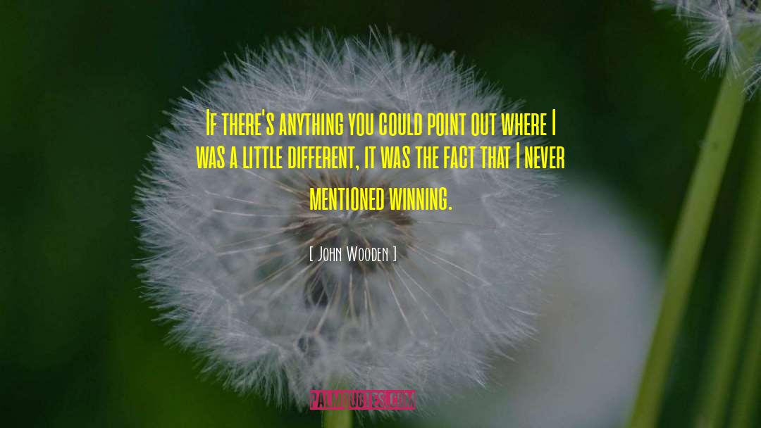 John Wooden Quotes: If there's anything you could