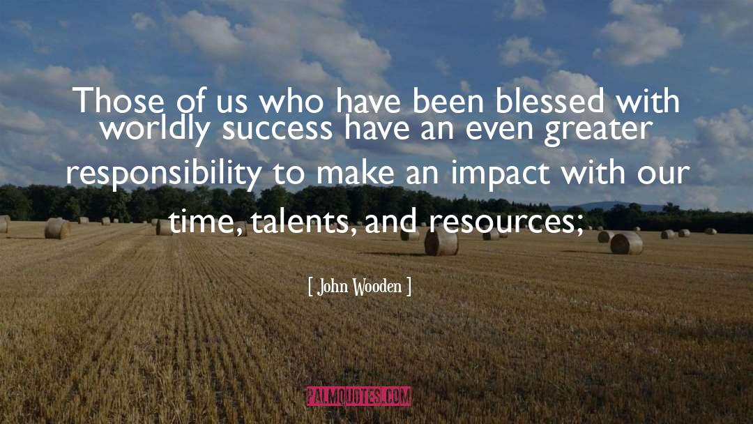 John Wooden Quotes: Those of us who have
