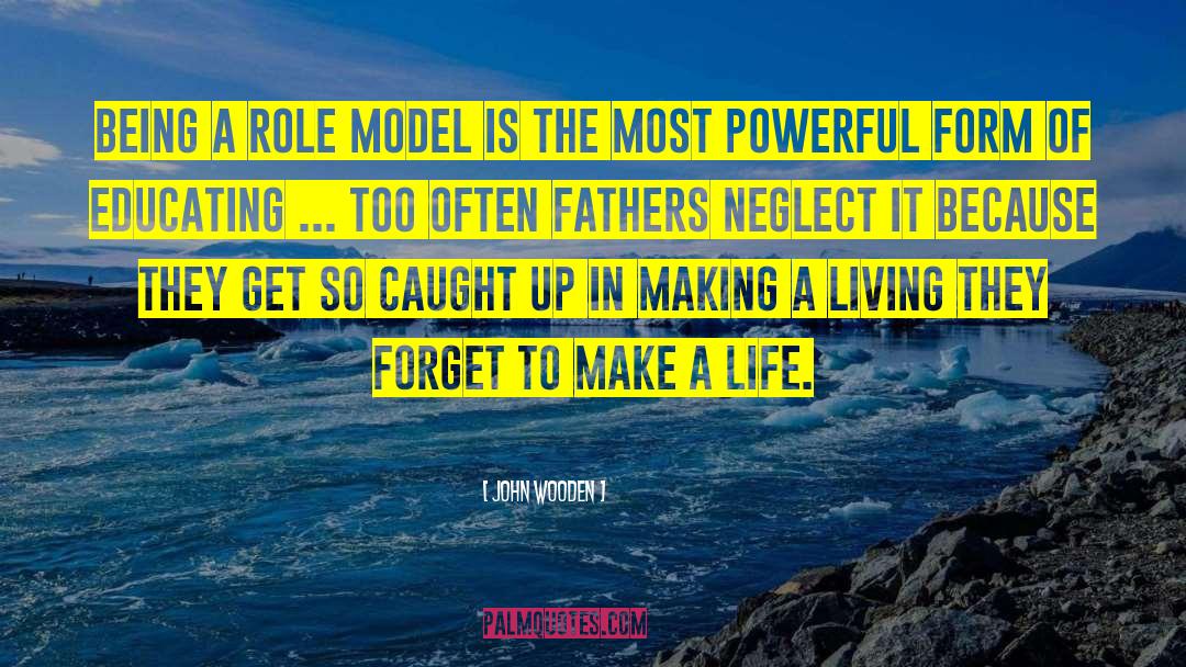 John Wooden Quotes: Being a role model is