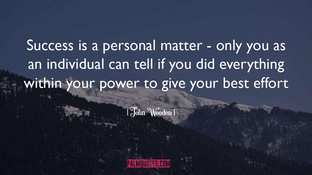 John Wooden Quotes: Success is a personal matter
