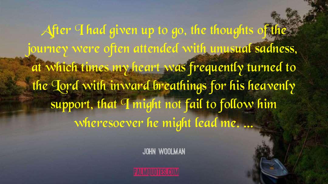 John Woolman Quotes: After I had given up