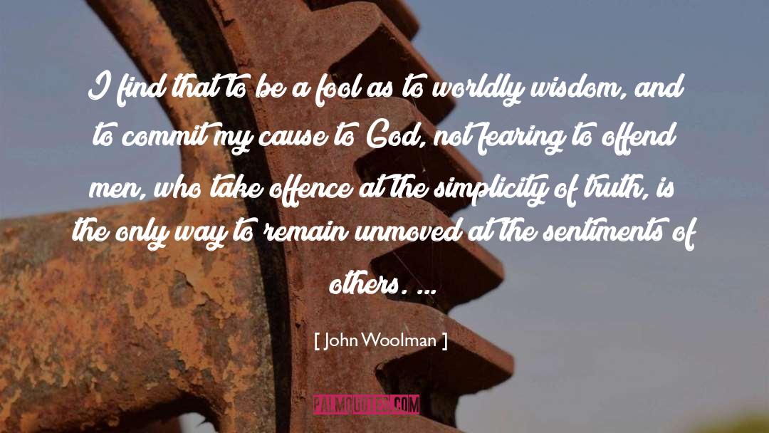 John Woolman Quotes: I find that to be