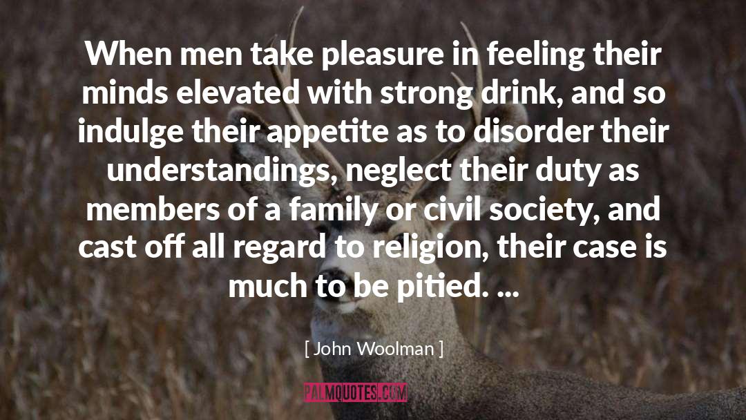 John Woolman Quotes: When men take pleasure in