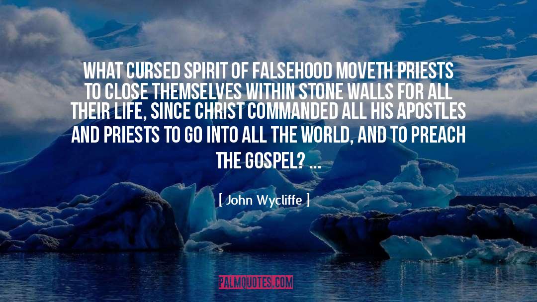 John Wycliffe Quotes: What cursed spirit of falsehood