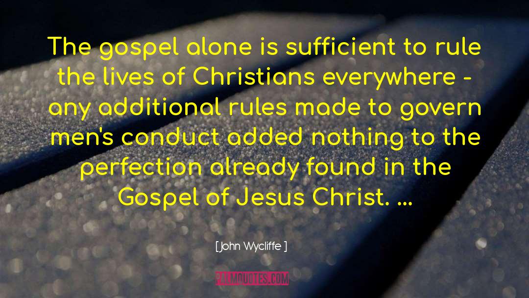 John Wycliffe Quotes: The gospel alone is sufficient
