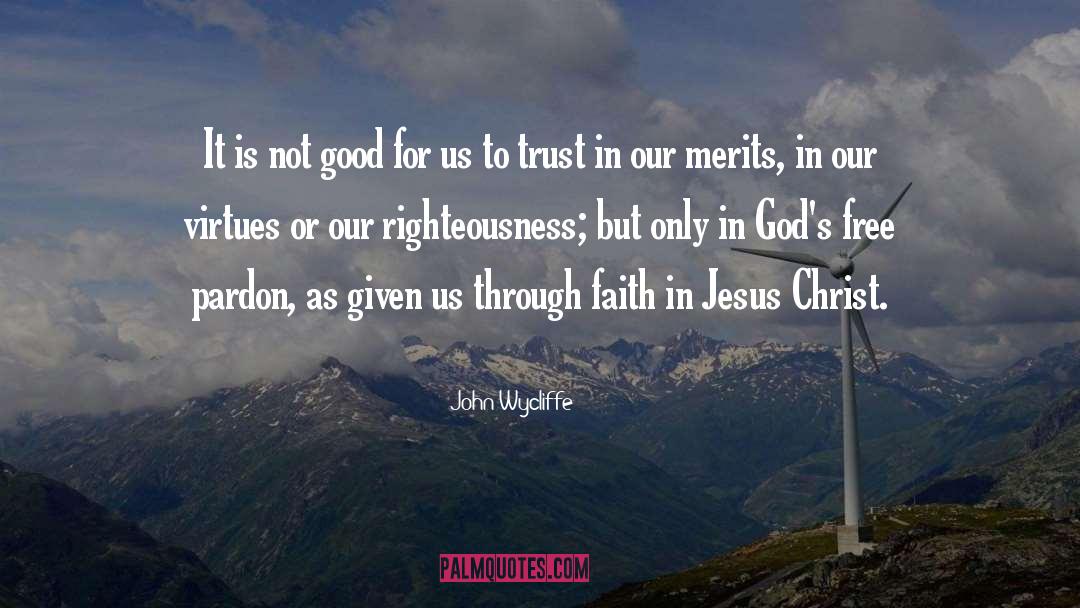 John Wycliffe Quotes: It is not good for