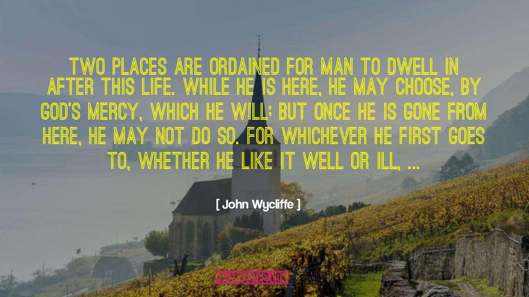 John Wycliffe Quotes: Two places are ordained for