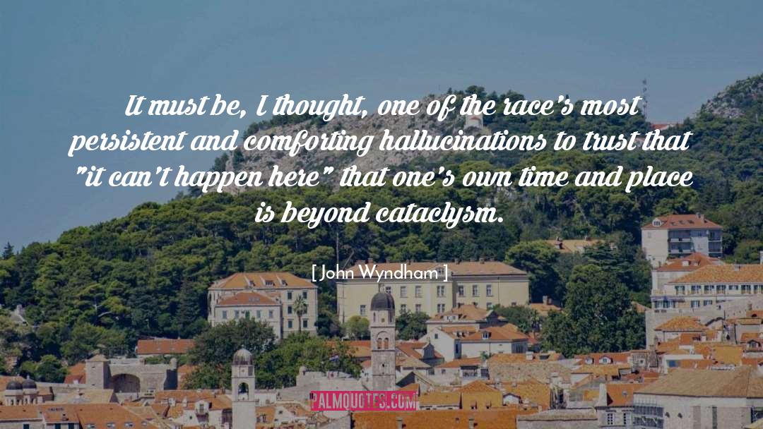 John Wyndham Quotes: It must be, I thought,