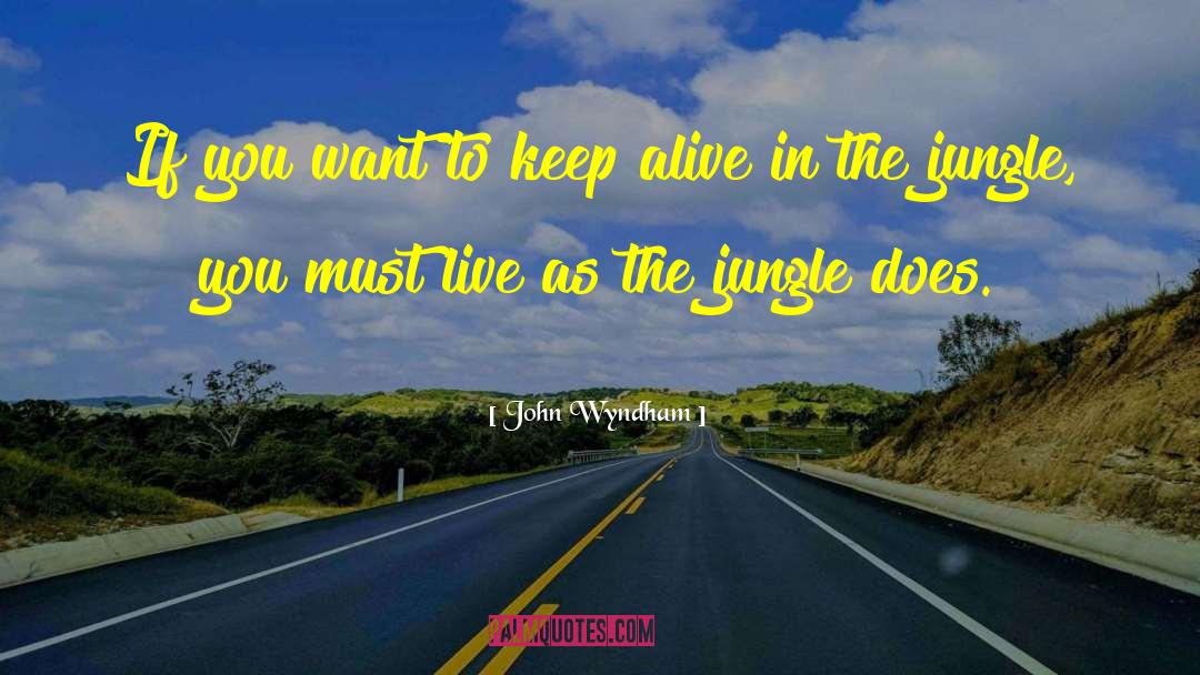 John Wyndham Quotes: If you want to keep