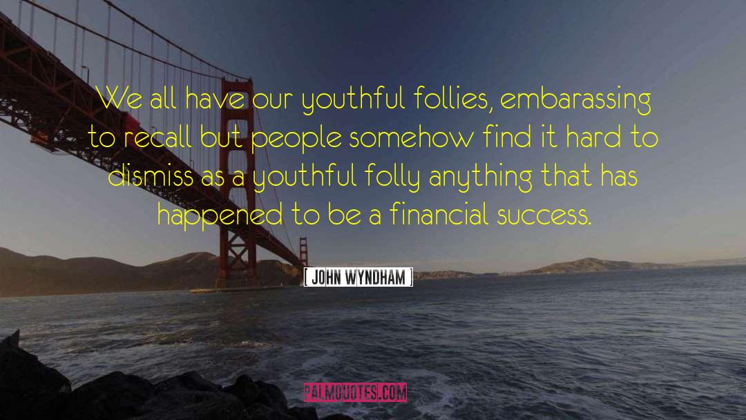 John Wyndham Quotes: We all have our youthful
