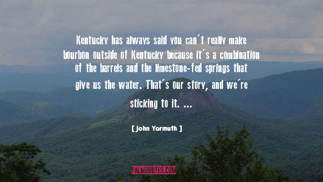 John Yarmuth Quotes: Kentucky has always said you