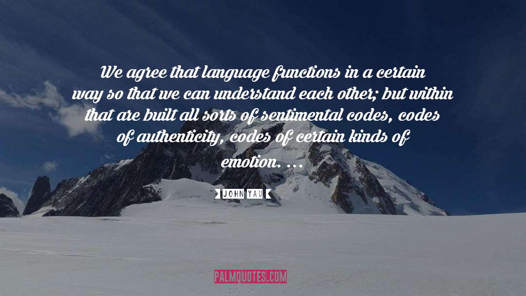 John Yau Quotes: We agree that language functions