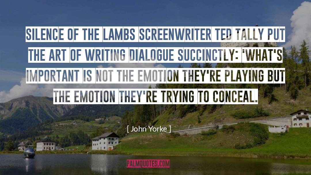 John Yorke Quotes: Silence of the Lambs screenwriter