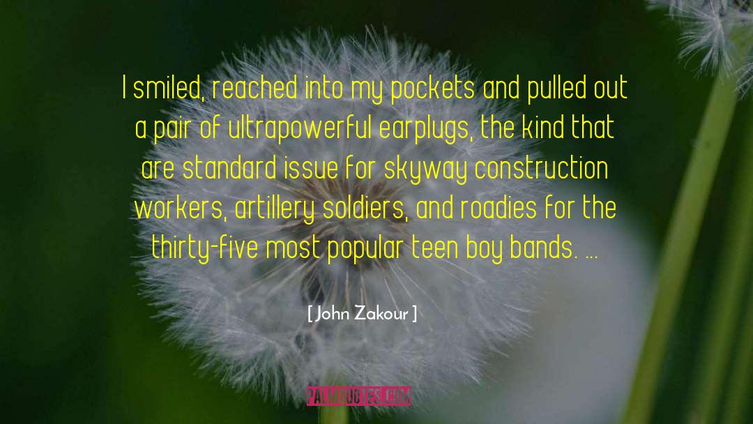 John Zakour Quotes: I smiled, reached into my