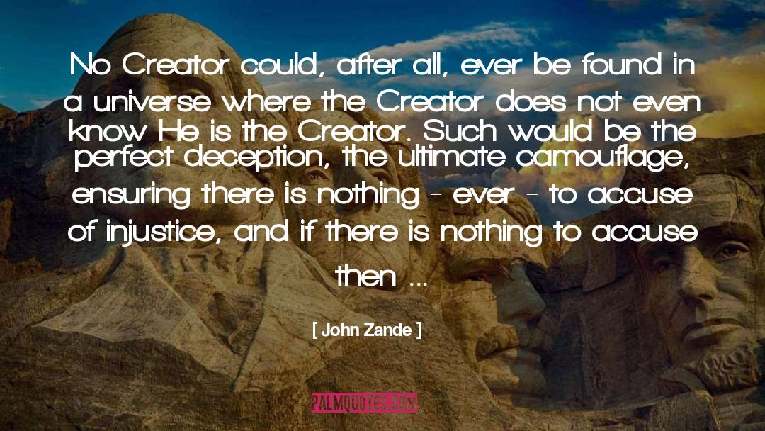 John Zande Quotes: No Creator could, after all,