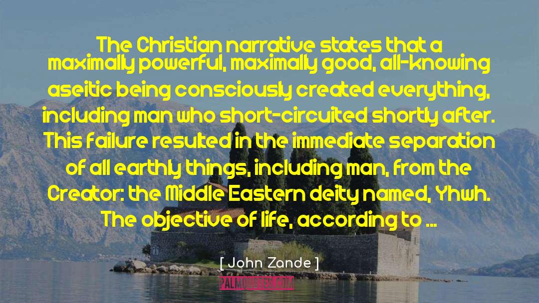 John Zande Quotes: The Christian narrative states that