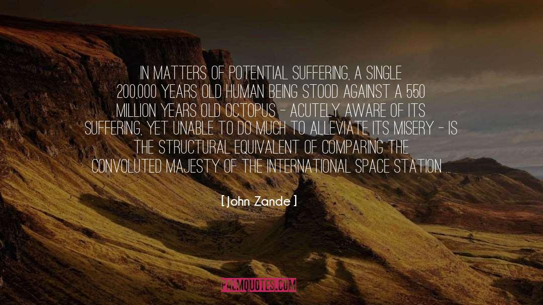 John Zande Quotes: In matters of potential suffering,