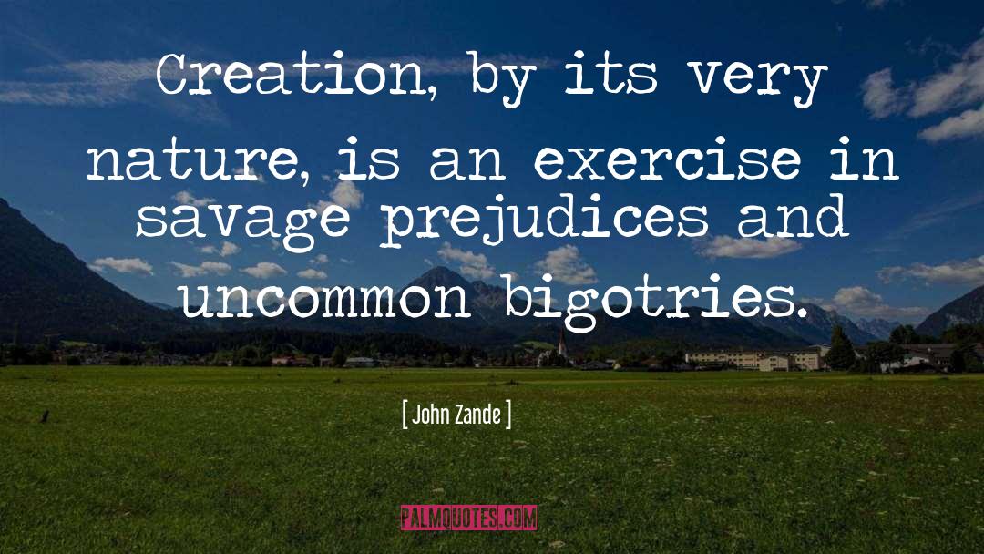 John Zande Quotes: Creation, by its very nature,