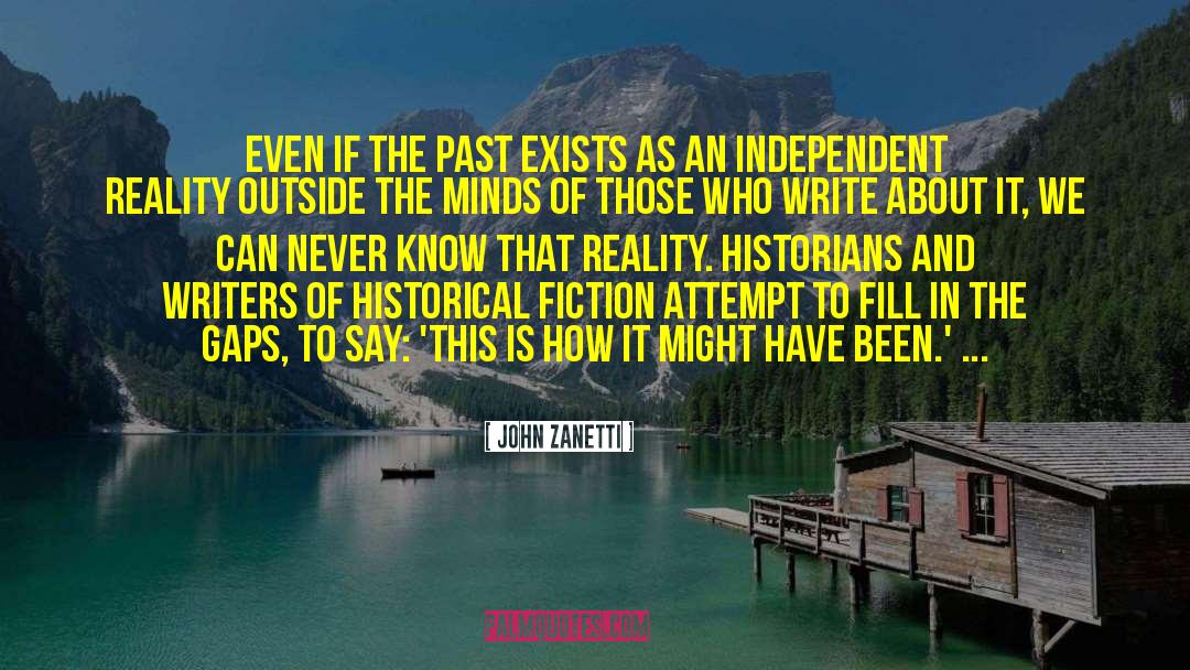 John Zanetti Quotes: Even if the past exists