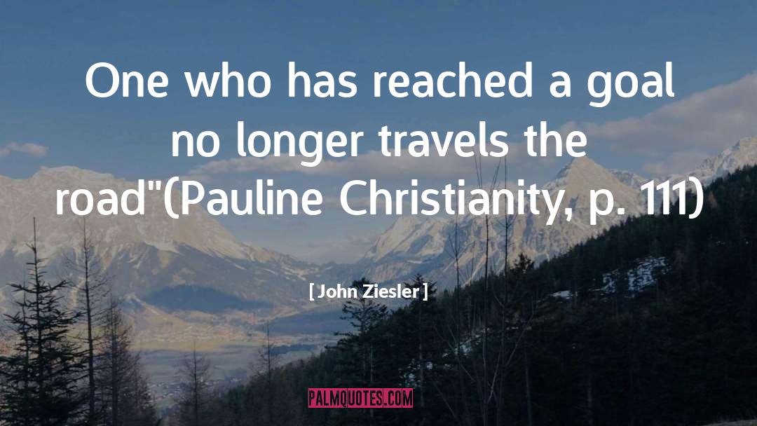 John Ziesler Quotes: One who has reached a