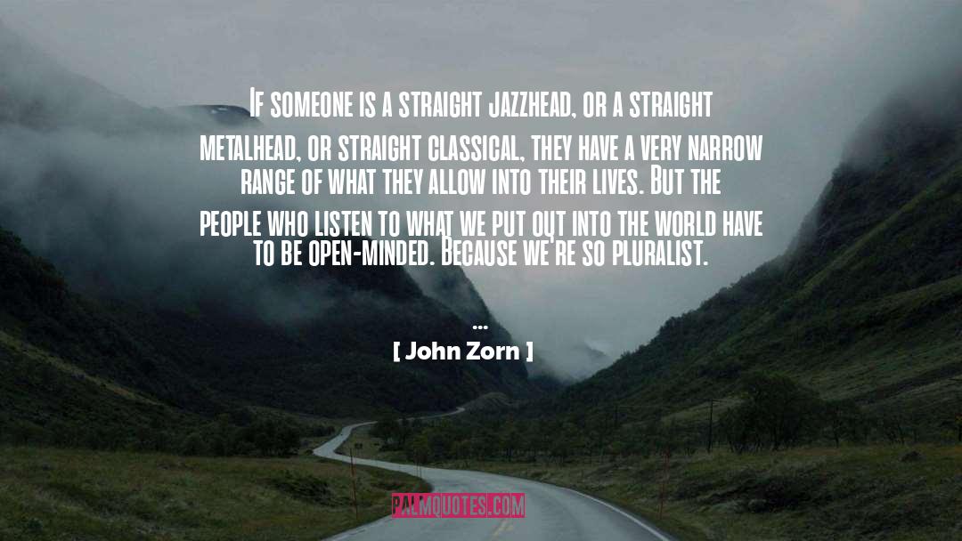 John Zorn Quotes: If someone is a straight