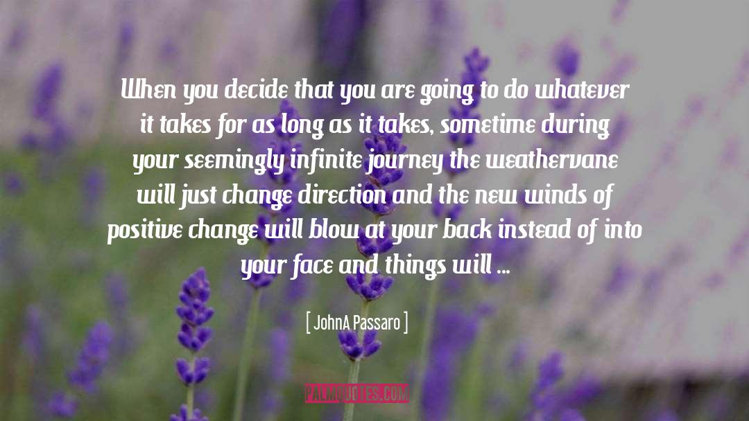 JohnA Passaro Quotes: When you decide that you