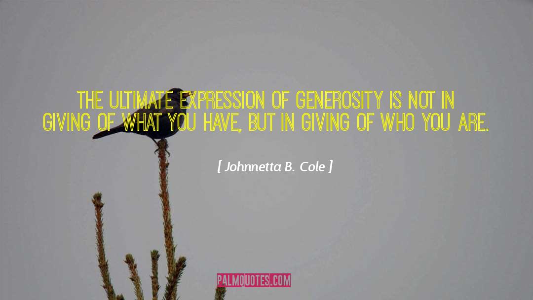 Johnnetta B. Cole Quotes: The ultimate expression of generosity